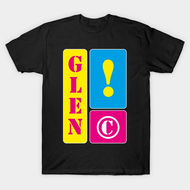 My name is Glen T-Shirt by mallybeau mauswohn